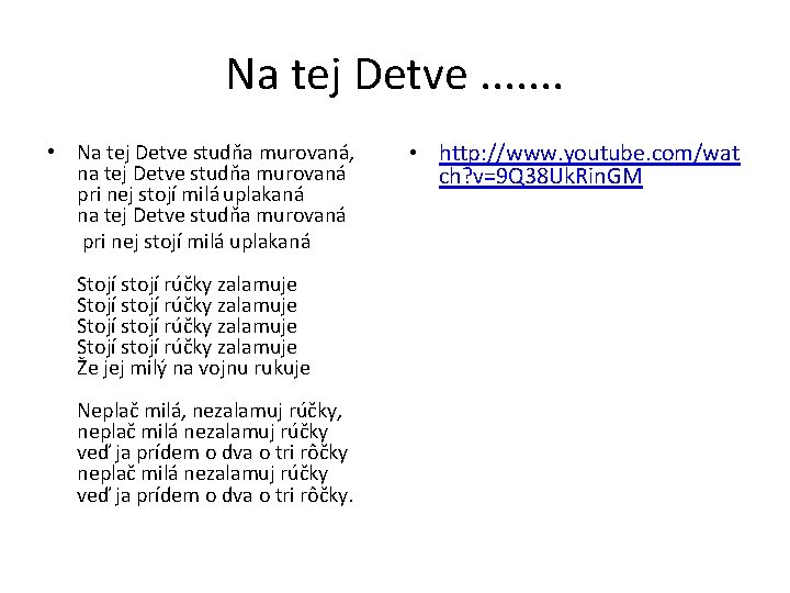 Na tej Detve. . . . • Na tej Detve studňa murovaná, na tej