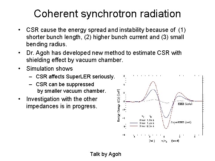 Coherent synchrotron radiation • CSR cause the energy spread and instability because of (1)