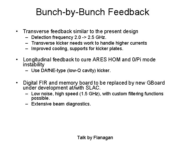 Bunch-by-Bunch Feedback • Transverse feedback similar to the present design – Detection frequency 2.