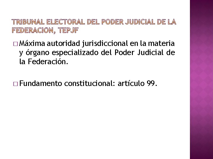 � Máxima autoridad jurisdiccional en la materia y órgano especializado del Poder Judicial de