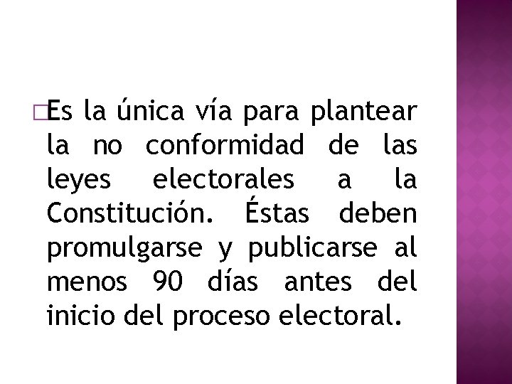 �Es la única vía para plantear la no conformidad de las leyes electorales a