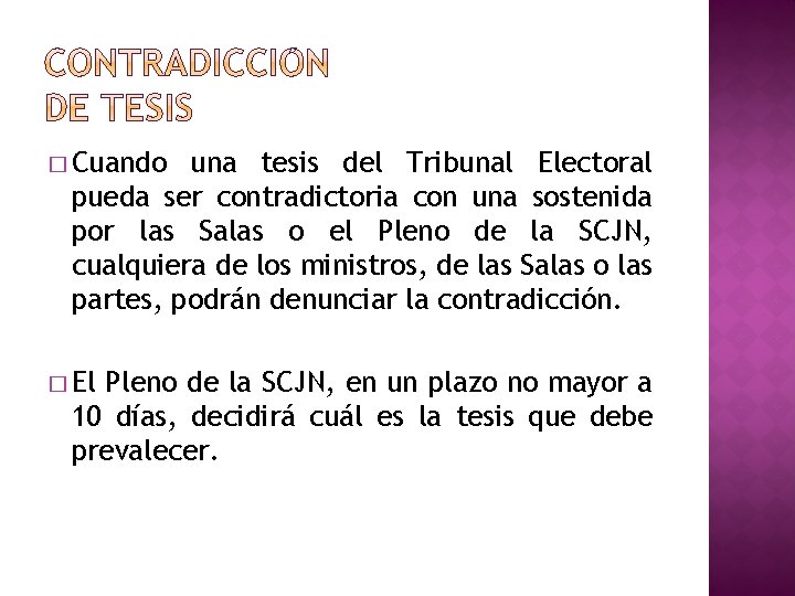 � Cuando una tesis del Tribunal Electoral pueda ser contradictoria con una sostenida por