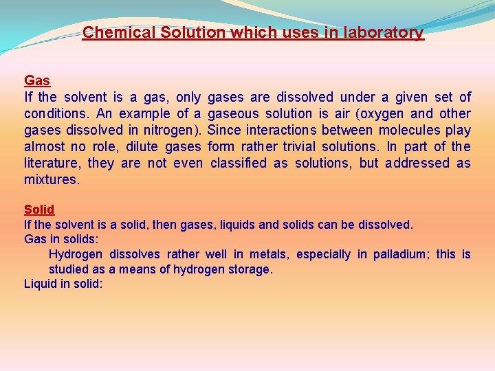 Chemical Solution which uses in laboratory Gas If the solvent is a gas, only