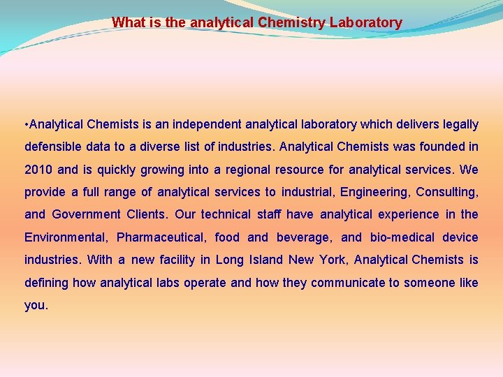 What is the analytical Chemistry Laboratory • Analytical Chemists is an independent analytical laboratory