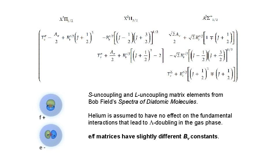 S-uncoupling and L-uncoupling matrix elements from Bob Field’s Spectra of Diatomic Molecules. Helium is