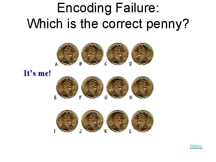 Encoding Failure: Which is the correct penny? It’s me! Menu 