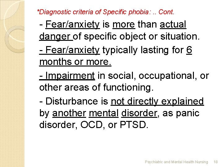 *Diagnostic criteria of Specific phobia: . . Cont. - Fear/anxiety is more than actual