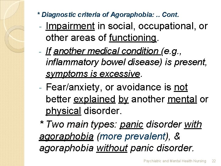 * Diagnostic criteria of Agoraphobia: . . Cont. - Impairment in social, occupational, or