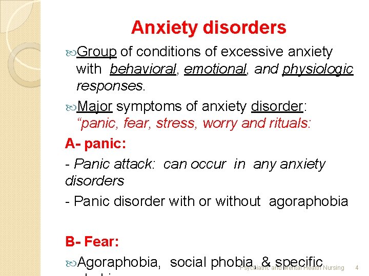 Anxiety disorders Group of conditions of excessive anxiety with behavioral, emotional, and physiologic responses.