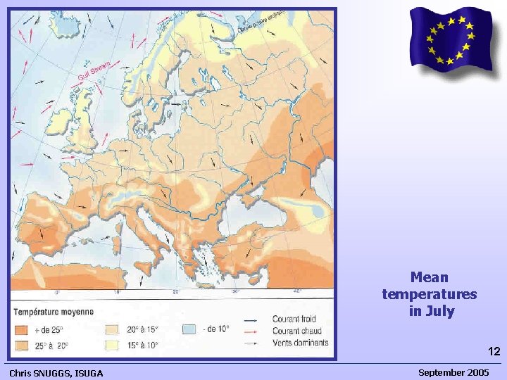 Mean temperatures in July 12 Chris SNUGGS, ISUGA September 2005  Mean temperatures in July 12 Chris SNUGGS, ISUGA September 2005