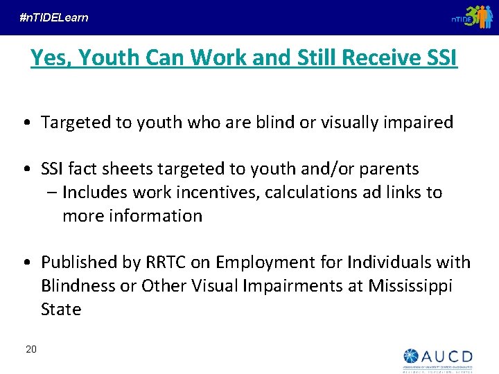 #n. TIDELearn Yes, Youth Can Work and Still Receive SSI • Targeted to youth