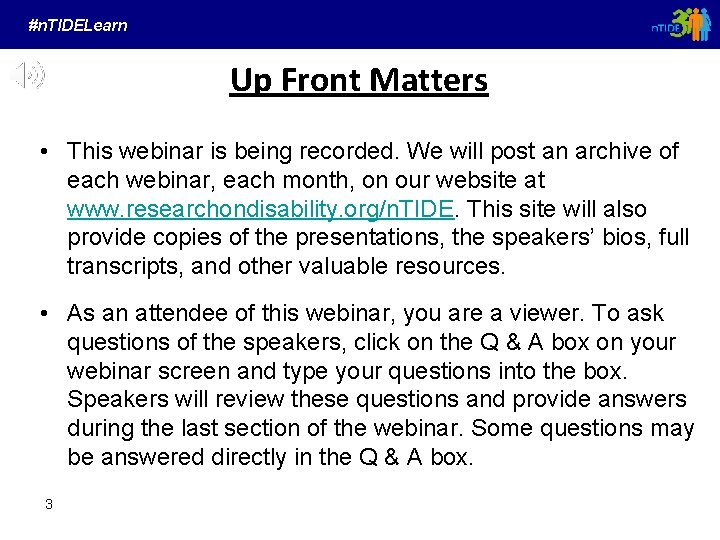 #n. TIDELearn Up Front Matters • This webinar is being recorded. We will post