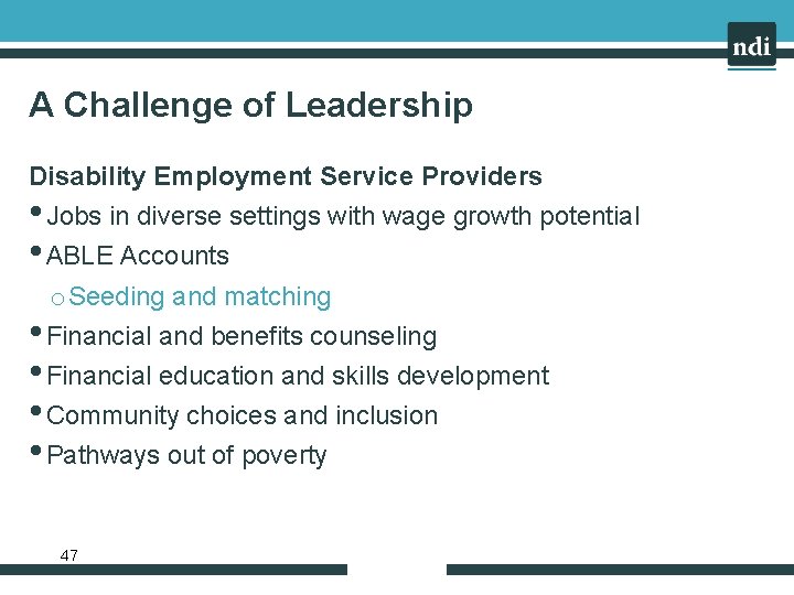 A Challenge of Leadership Disability Employment Service Providers • Jobs in diverse settings with