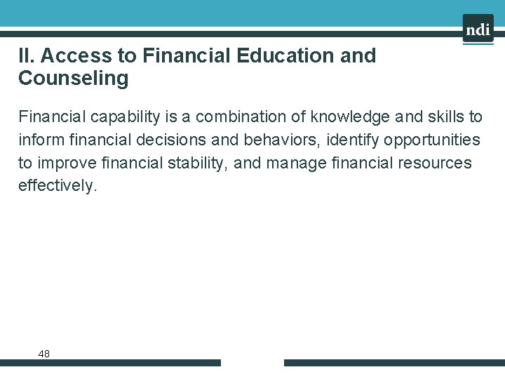 II. Access to Financial Education and Counseling Financial capability is a combination of knowledge