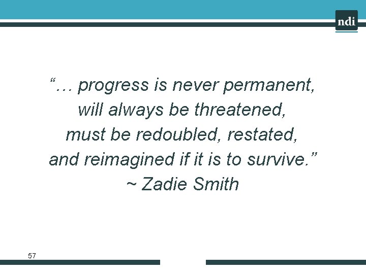 “… progress is never permanent, will always be threatened, must be redoubled, restated, and