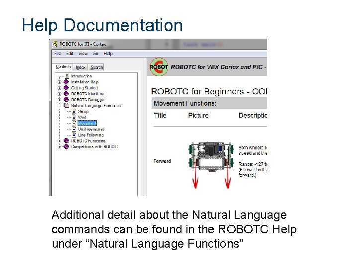 Help Documentation Additional detail about the Natural Language commands can be found in the