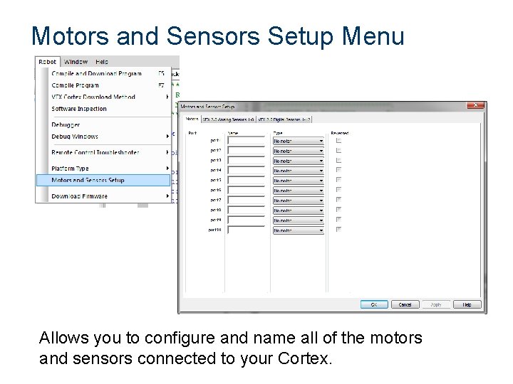 Motors and Sensors Setup Menu Allows you to configure and name all of the