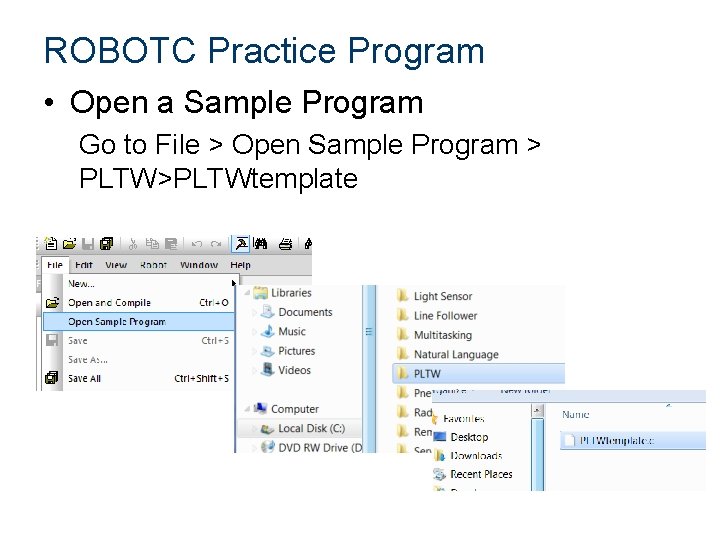 ROBOTC Practice Program • Open a Sample Program Go to File > Open Sample