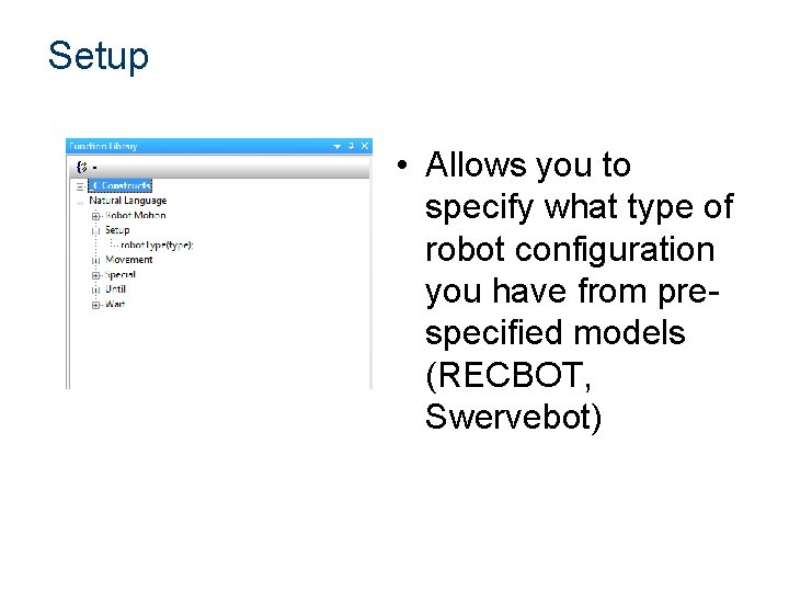 Setup • Allows you to specify what type of robot configuration you have from