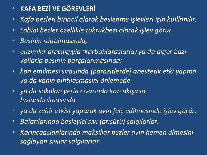  • • • KAFA BEZİ VE GÖREVLERİ Kafa bezleri birincil olarak beslenme işlevleri