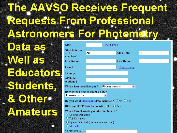 The AAVSO Receives Frequent Requests From Professional Astronomers For Photometry Data as Well as