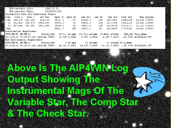 Above Is The AIP 4 WIN Log Output Showing The Instrumental Mags Of The