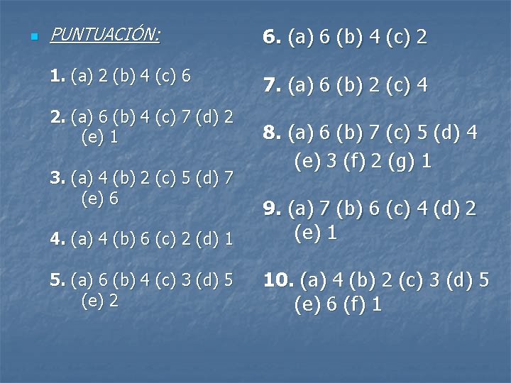 n PUNTUACIÓN: 6. (a) 6 (b) 4 (c) 2 1. (a) 2 (b) 4