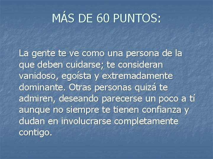 MÁS DE 60 PUNTOS: La gente te ve como una persona de la que