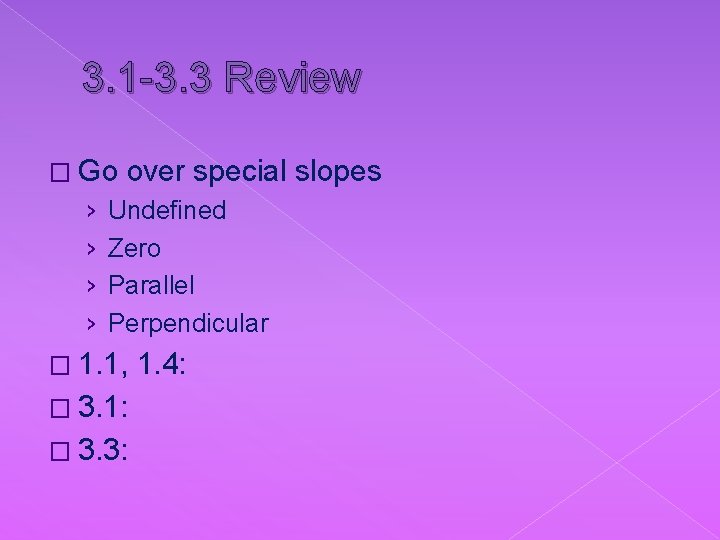 3. 1 -3. 3 Review � Go › › over special slopes Undefined Zero