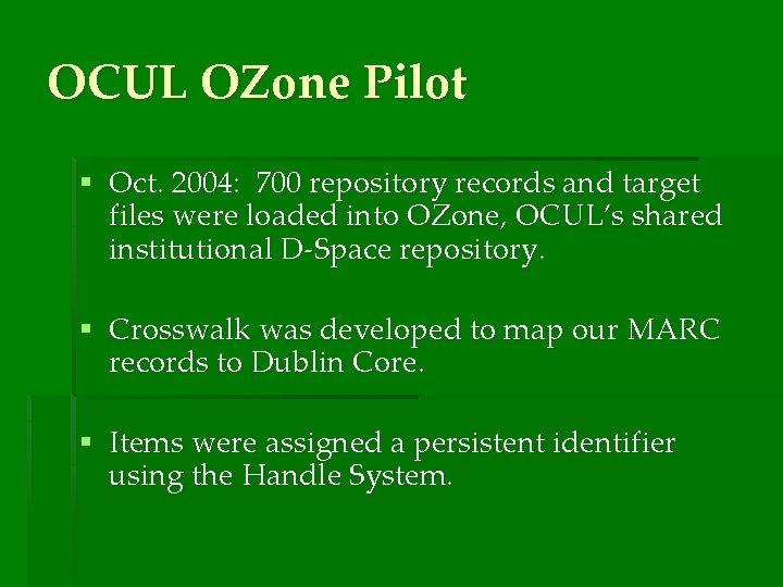 OCUL OZone Pilot § Oct. 2004: 700 repository records and target files were loaded