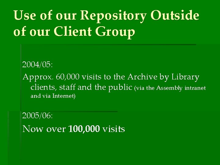 Use of our Repository Outside of our Client Group 2004/05: Approx. 60, 000 visits