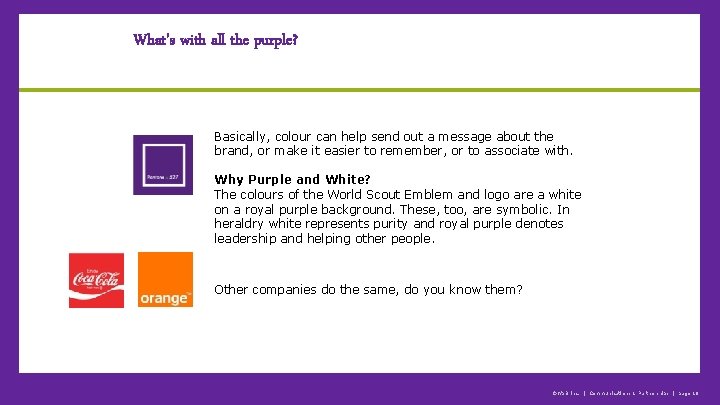 What's with all the purple? Basically, colour can help send out a message about