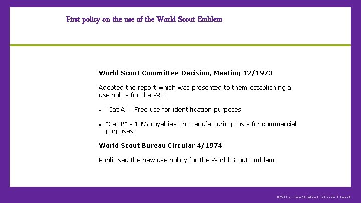 First policy on the use of the World Scout Emblem World Scout Committee Decision,