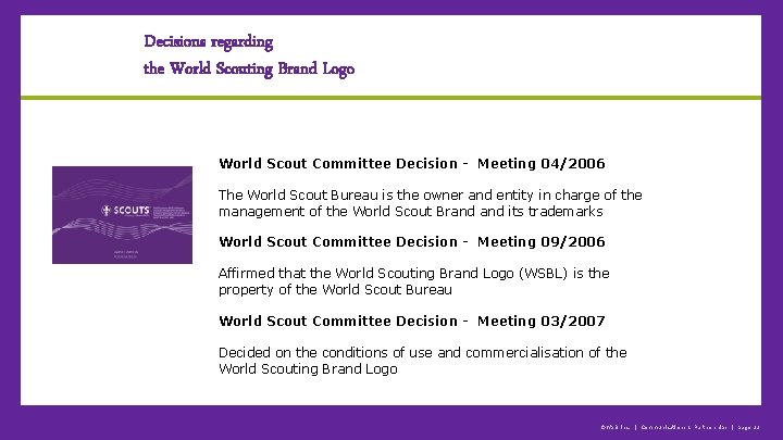 Decisions regarding the World Scouting Brand Logo World Scout Committee Decision - Meeting 04/2006