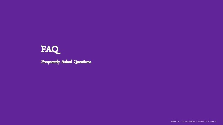 FAQ Frequently Asked Questions ©WSB Inc. | Communications & Partnerships | page 28 