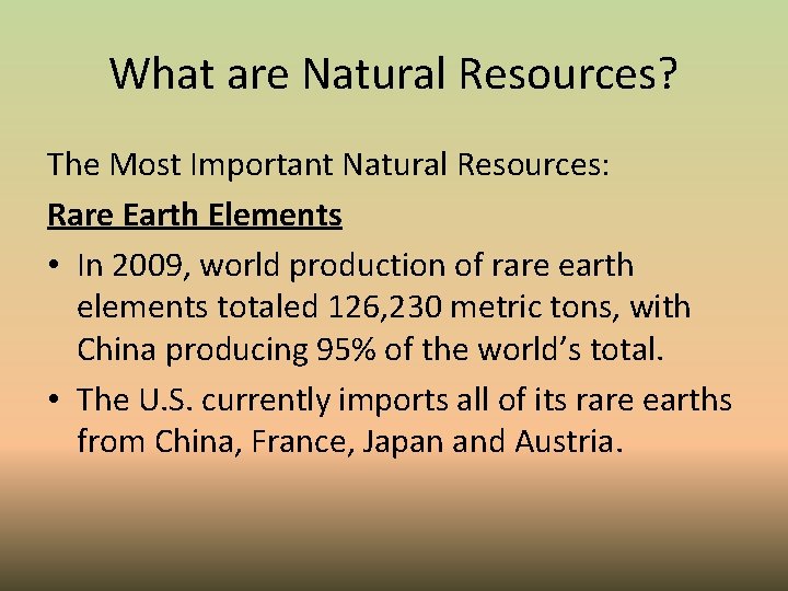 What are Natural Resources? The Most Important Natural Resources: Rare Earth Elements • In