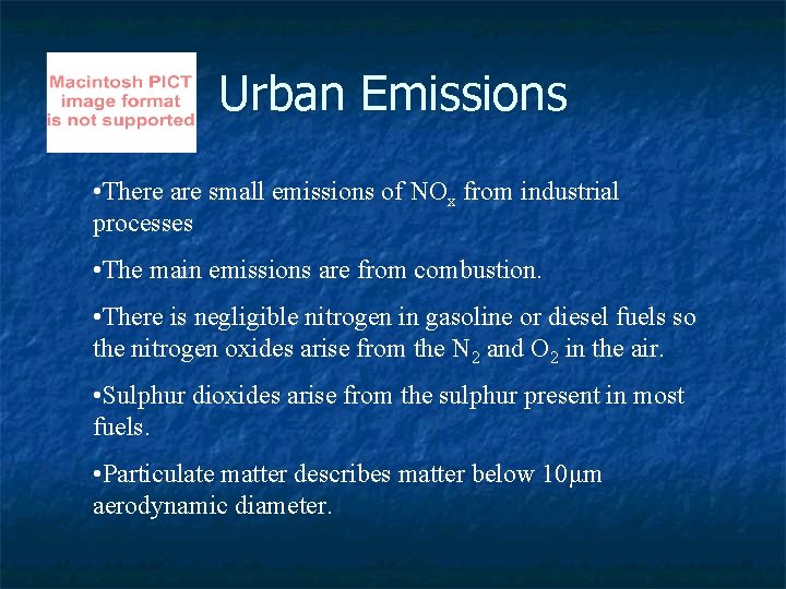 Urban Emissions • There are small emissions of NOx from industrial processes • The