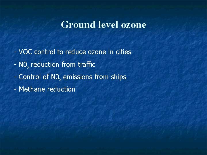 Ground level ozone - VOC control to reduce ozone in cities - N 0