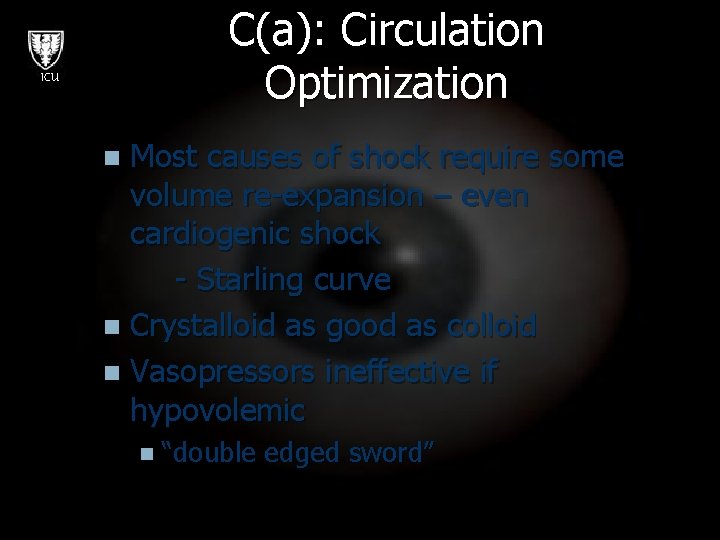 C(a): Circulation Optimization ICU Most causes of shock require some volume re-expansion – even