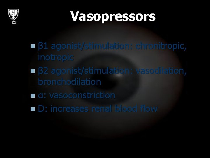 Vasopressors ICU β 1 agonist/stimulation: chronitropic, inotropic n β 2 agonist/stimulation: vasodilation, bronchodilation n