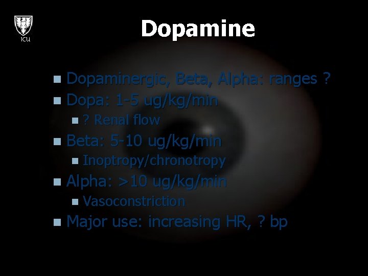 Dopamine ICU Dopaminergic, Beta, Alpha: ranges ? n Dopa: 1 -5 ug/kg/min n n?