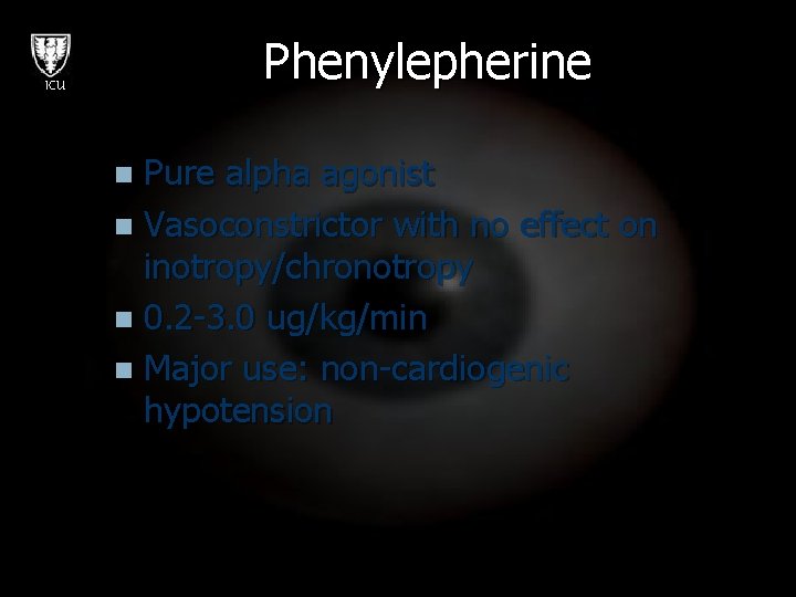 Phenylepherine ICU Pure alpha agonist n Vasoconstrictor with no effect on inotropy/chronotropy n 0.