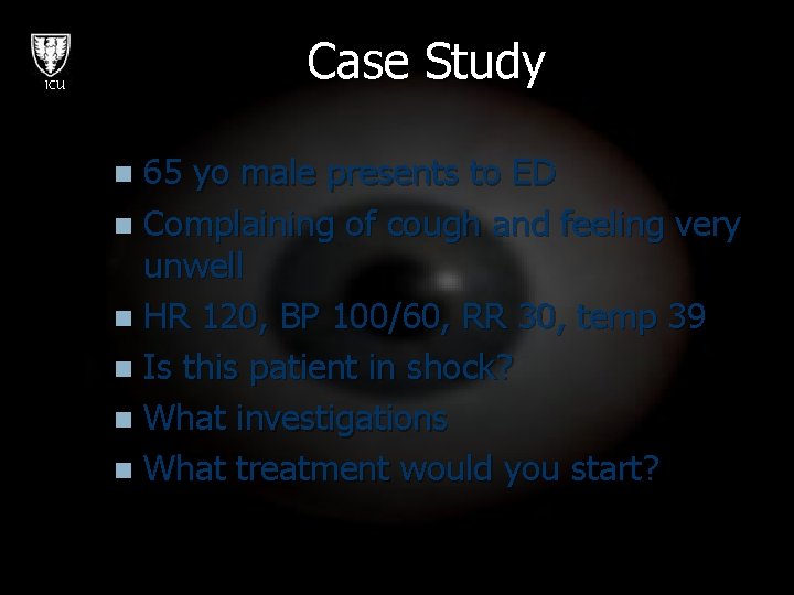 Case Study ICU 65 yo male presents to ED n Complaining of cough and