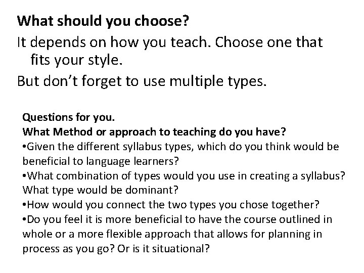 What should you choose? It depends on how you teach. Choose one that fits