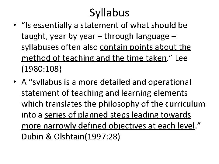Syllabus • “Is essentially a statement of what should be taught, year by year