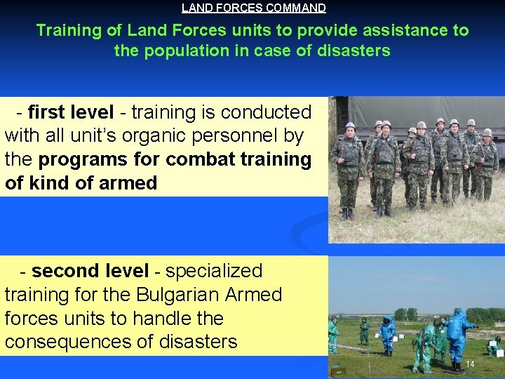 LAND FORCES COMMAND Training of Land Forces units to provide assistance to the population