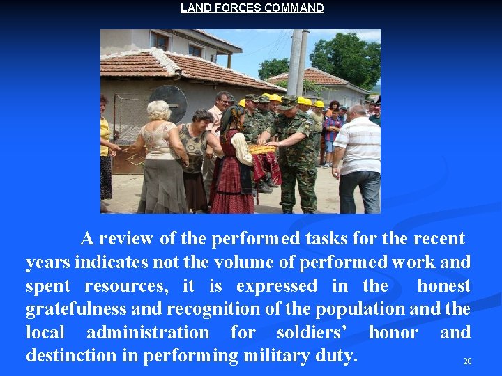 LAND FORCES COMMAND A review of the performed tasks for the recent years indicates