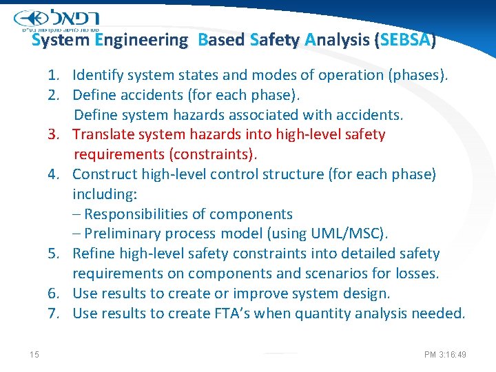 System Engineering Based Safety Analysis (SEBSA) 1. Identify system states and modes of operation