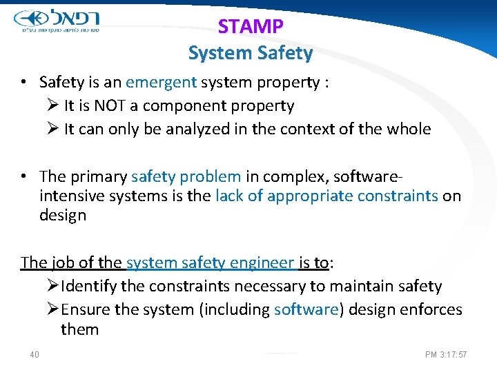 STAMP System Safety • Safety is an emergent system property : Ø It is