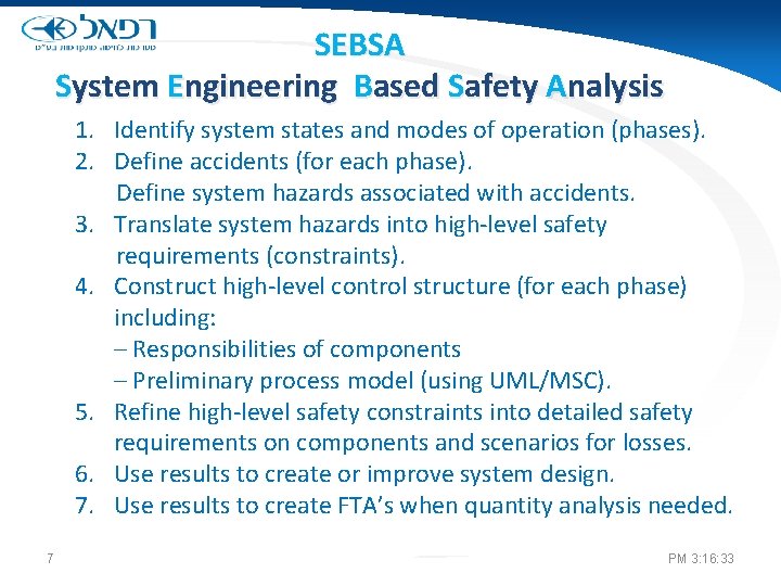 SEBSA System Engineering Based Safety Analysis 1. Identify system states and modes of operation